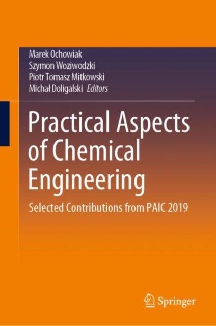 Practical Aspects of Chemical Engineering - Selected Contributions from PAIC 2019