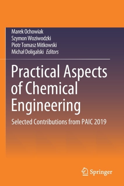 Practical Aspects of Chemical Engineering - Selected Contributions from PAIC 2019