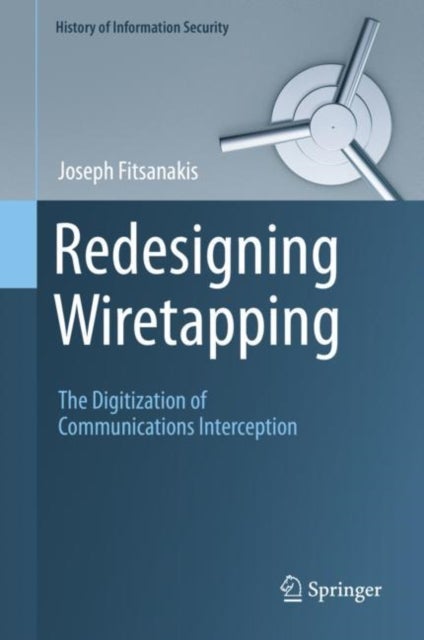 Redesigning Wiretapping - The Digitization of Communications Interception