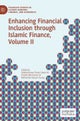 Enhancing Financial Inclusion through Islamic Finance, Volume II
