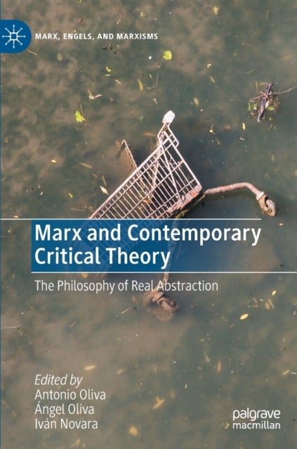 Marx and Contemporary Critical Theory - The Philosophy of Real Abstraction