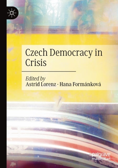 Czech Democracy in Crisis