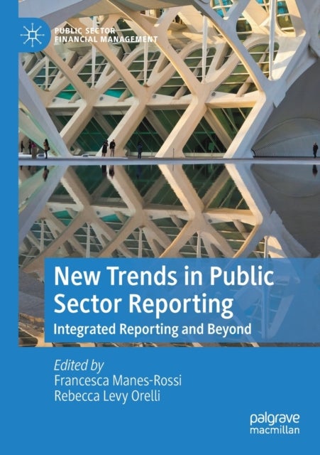 New Trends in Public Sector Reporting - Integrated Reporting and Beyond