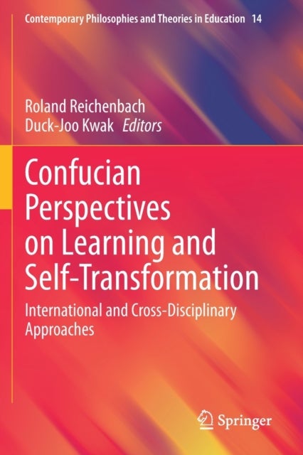 Confucian Perspectives on Learning and Self-Transformation - International and Cross-Disciplinary Approaches