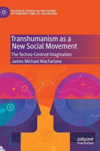Transhumanism as a New Social Movement - The Techno-Centred Imagination