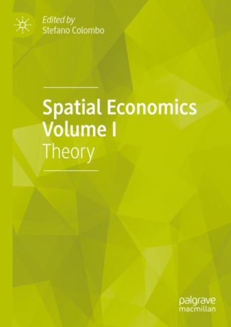 Spatial Economics Volume I - Theory