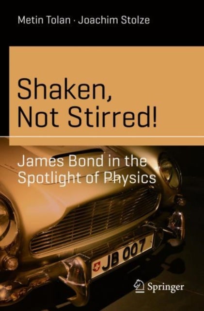 Shaken, Not Stirred! - James Bond in the Spotlight of Physics