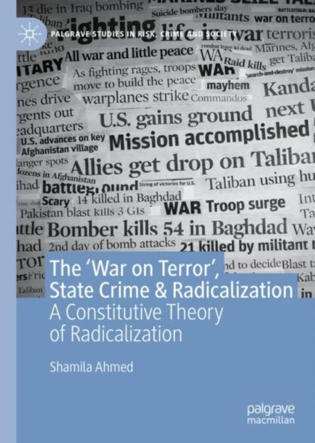 The ‘War on Terror’, State Crime & Radicalization - A Constitutive Theory of Radicalization