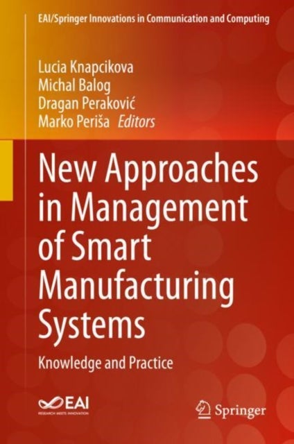 New Approaches in Management of Smart Manufacturing Systems - Knowledge and Practice