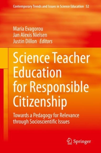 Science Teacher Education for Responsible Citizenship - Towards a Pedagogy for Relevance through Socioscientific Issues