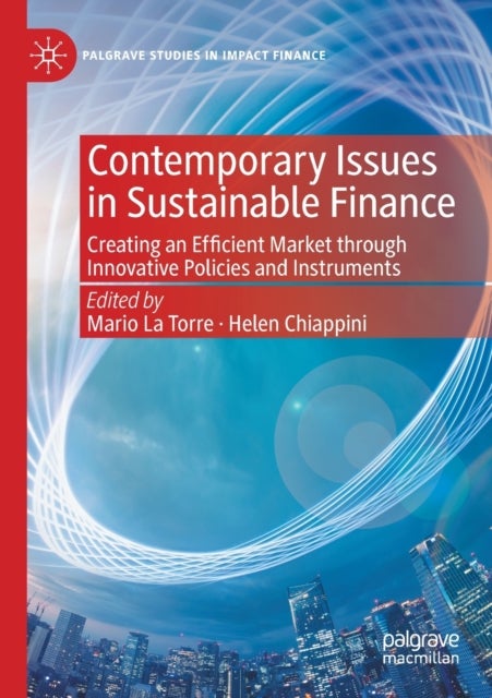 Contemporary Issues in Sustainable Finance - Creating an Efficient Market through Innovative Policies and Instruments