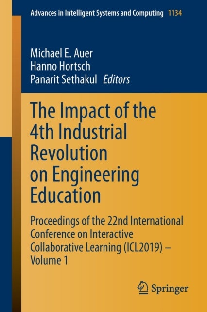 The Impact of the 4th Industrial Revolution on Engineering Education - Proceedings of the 22nd International Conference on Interactive Collaborative Learning (ICL2019) – Volume 1