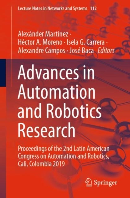 Advances in Automation and Robotics Research - Proceedings of the 2nd Latin American Congress on Automation and Robotics, Cali, Colombia 2019