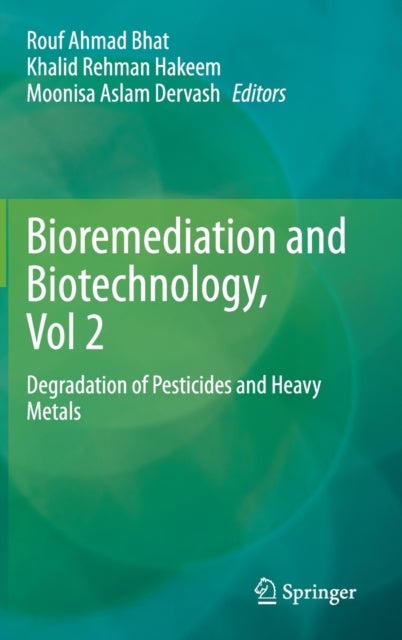 Bioremediation and Biotechnology, Vol 2 - Degradation of Pesticides and Heavy Metals
