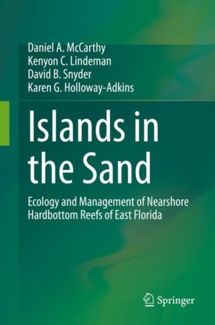 Islands in the Sand - Ecology and Management of Nearshore Hardbottom Reefs of East Florida