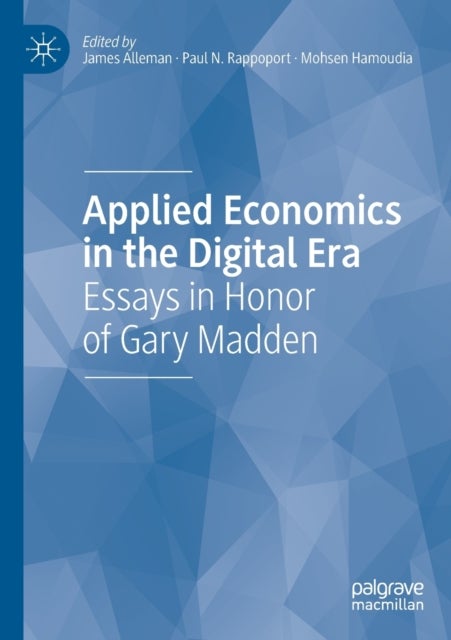 Applied Economics in the Digital Era - Essays in Honor of Gary Madden