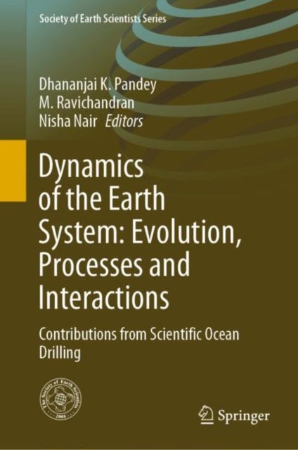 Dynamics of the Earth System: Evolution, Processes and Interactions - Contributions from Scientific Ocean Drilling