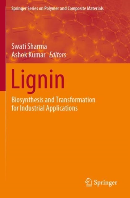 Lignin - Biosynthesis and Transformation for Industrial Applications