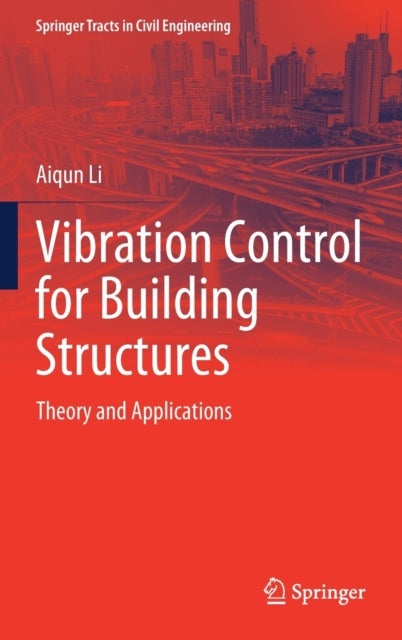 Vibration Control for Building Structures - Theory and Applications