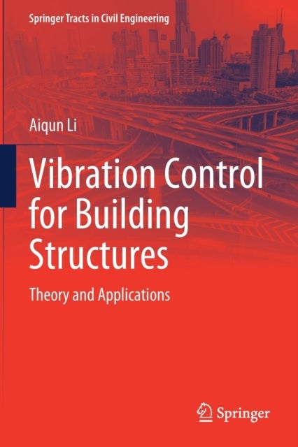 Vibration Control for Building Structures - Theory and Applications