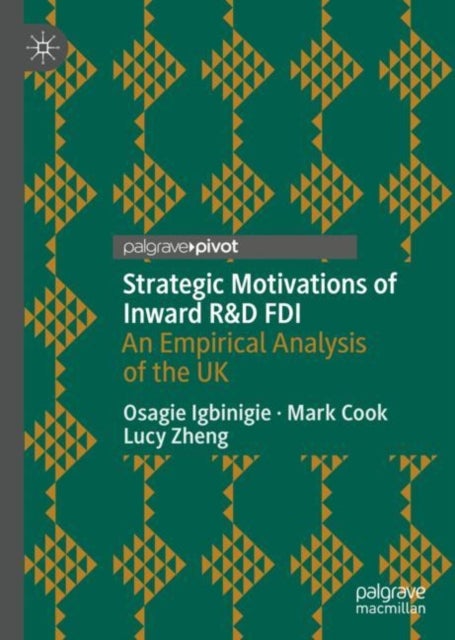 Strategic Motivations of Inward R&D FDI - An Empirical Analysis of the UK