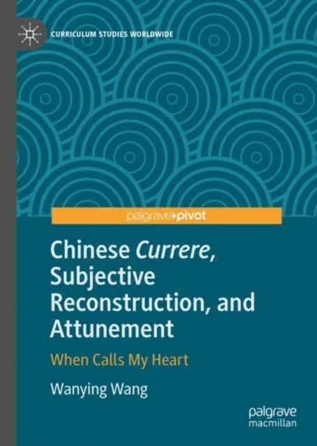 Chinese Currere, Subjective Reconstruction, and Attunement - When Calls My Heart
