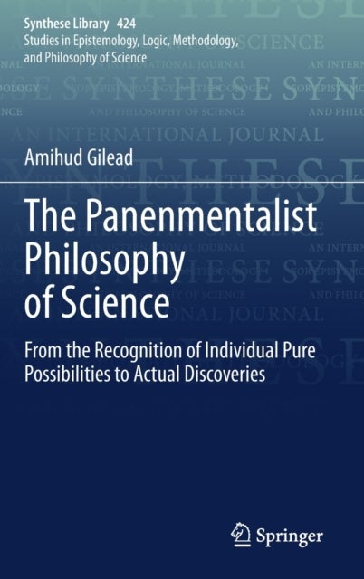 The Panenmentalist Philosophy of Science - From the Recognition of Individual Pure Possibilities to Actual Discoveries