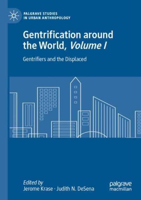 Gentrification around the World, Volume I - Gentrifiers and the Displaced
