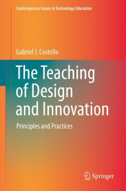 The Teaching of Design and Innovation - Principles and Practices