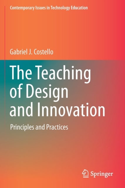 The Teaching of Design and Innovation - Principles and Practices