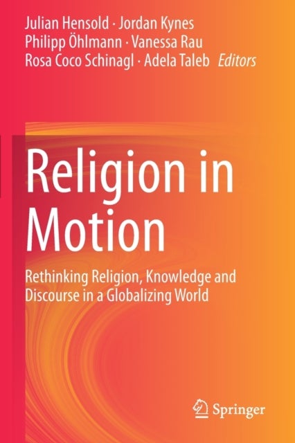 Religion in Motion - Rethinking Religion, Knowledge and Discourse in a Globalizing World