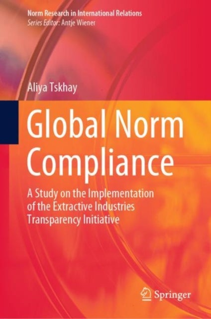 Global Norm Compliance - A Study on the Implementation of the Extractive Industries Transparency Initiative