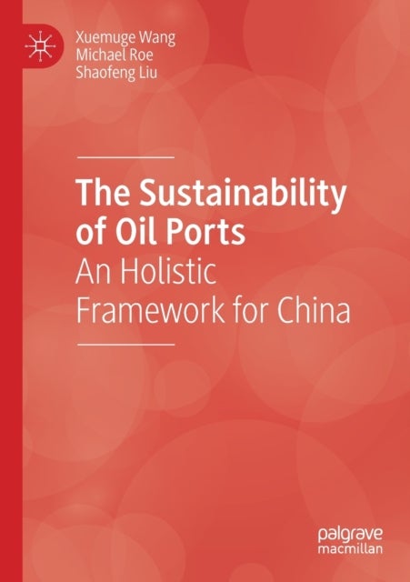 The Sustainability of Oil Ports - An Holistic Framework for China
