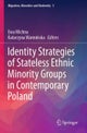 Identity Strategies of Stateless Ethnic Minority Groups in Contemporary Poland