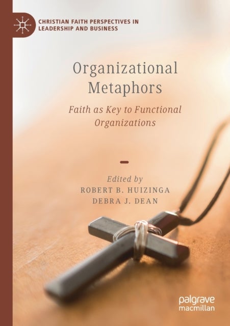 Organizational Metaphors - Faith as Key to Functional Organizations