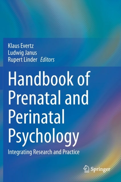 Handbook of Prenatal and Perinatal Psychology - Integrating Research and Practice