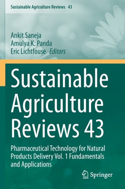Sustainable Agriculture Reviews 43 - Pharmaceutical Technology for Natural Products Delivery Vol. 1 Fundamentals and Applications