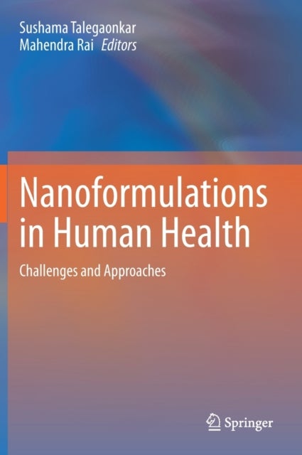 Nanoformulations in Human Health - Challenges and Approaches