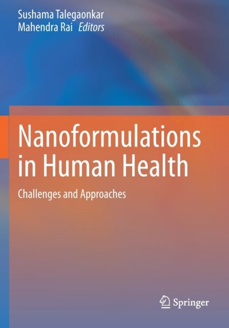 Nanoformulations in Human Health - Challenges and Approaches