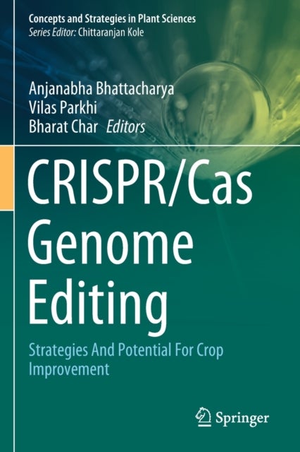 CRISPR/Cas Genome Editing - Strategies And Potential For Crop Improvement
