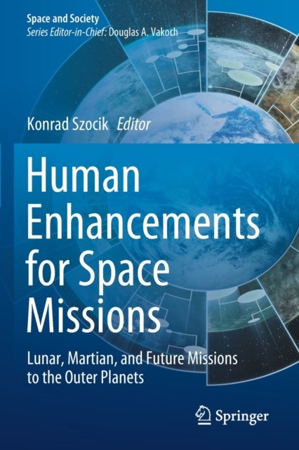 Human Enhancements for Space Missions - Lunar, Martian, and Future Missions to the Outer Planets