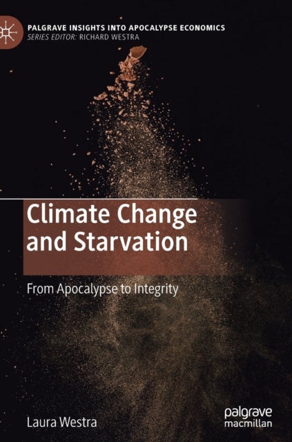 Climate Change and Starvation - From Apocalypse to Integrity