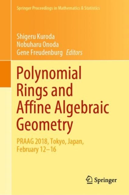Polynomial Rings and Affine Algebraic Geometry - PRAAG 2018, Tokyo, Japan, February 12-16