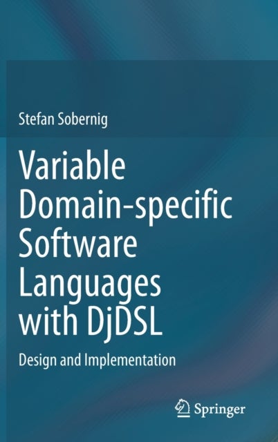 Variable Domain-specific Software Languages with DjDSL - Design and Implementation