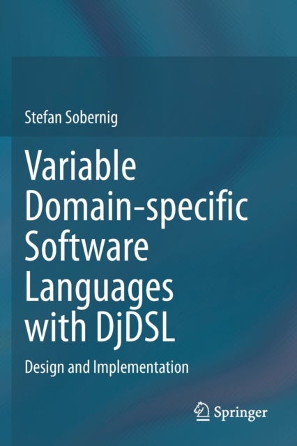 Variable Domain-specific Software Languages with DjDSL - Design and Implementation