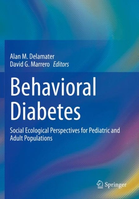 Behavioral Diabetes - Social Ecological Perspectives for Pediatric and Adult Populations