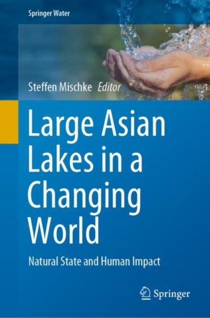 Large Asian Lakes in a Changing World - Natural State and Human Impact
