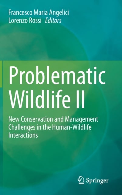Problematic Wildlife II - New Conservation and Management Challenges in the Human-Wildlife Interactions