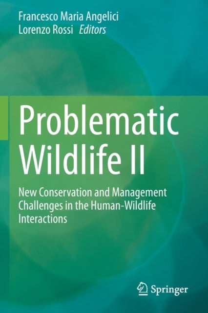 Problematic Wildlife II - New Conservation and Management Challenges in the Human-Wildlife Interactions