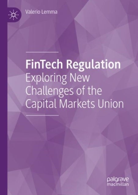 FinTech Regulation - Exploring New Challenges of the Capital Markets Union